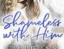 Review: Shameless With HIm by Carrie Ann&nbsp;Ryan
